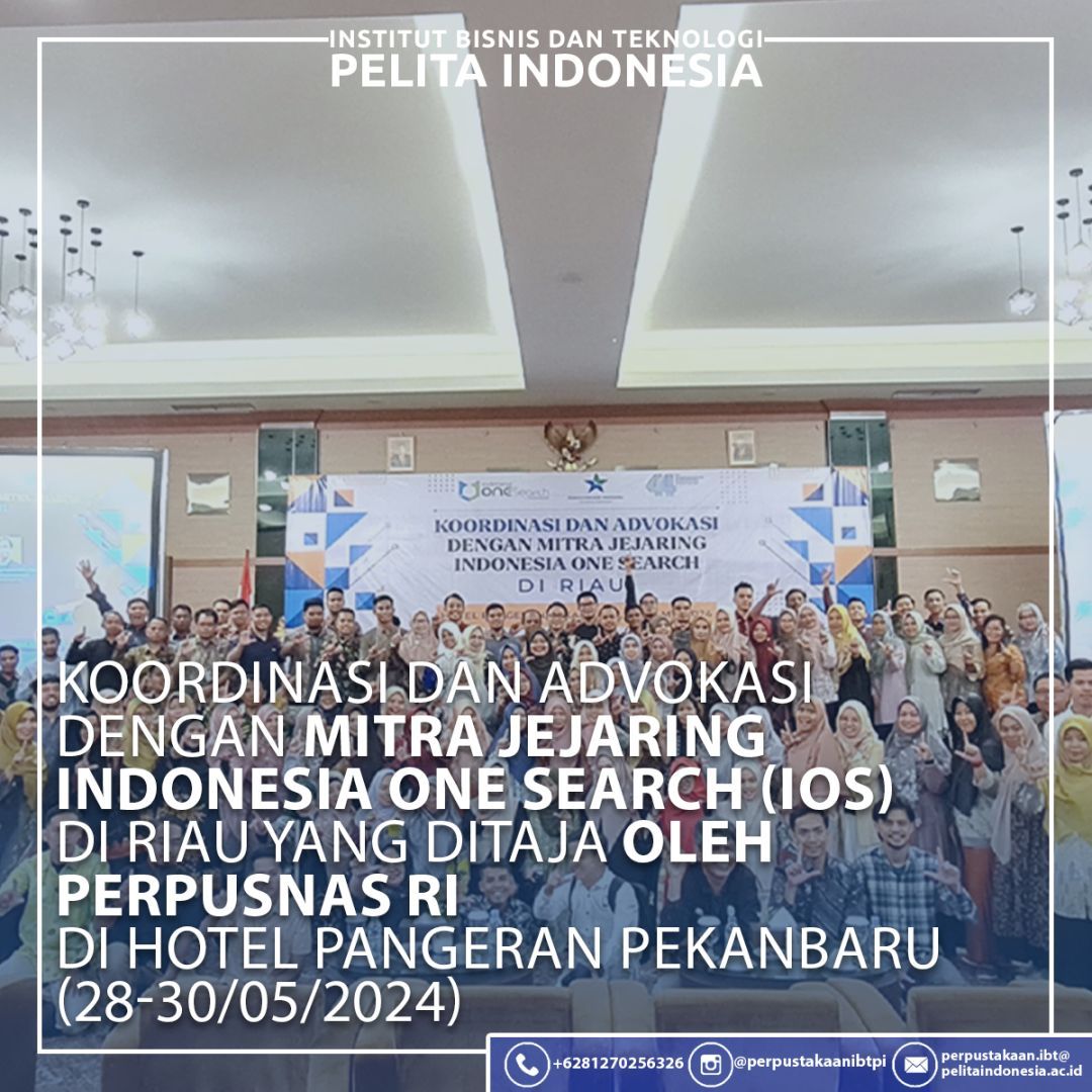 Perpustakaan IBT Pelita Indonesia Sebagai Peserta Dalam Koordinasi Dan Advokasi dengan Mitra Jejaring IOS di Riau
